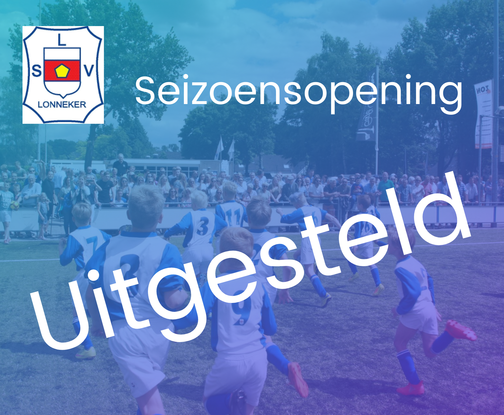 Seizoensopening uitgesteld